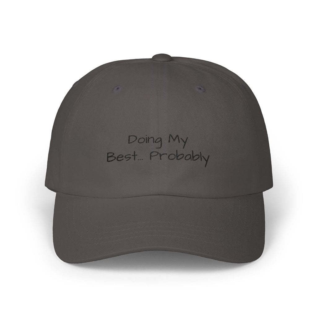Dad Cap – "Doing My Best. Probably" Embroidered Minimalist Baseball Hat